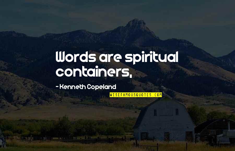 Tranquilizantes En Quotes By Kenneth Copeland: Words are spiritual containers, Tranquilizantes En Quotes By Kenneth Copeland: Words are spiritual containers,