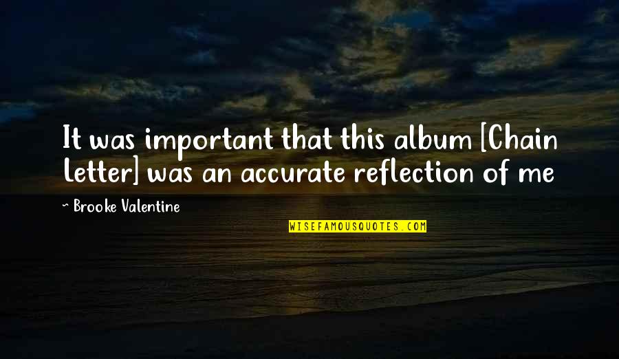 Tranquilizantes Menores Quotes By Brooke Valentine: It was important that this album [Chain Letter]