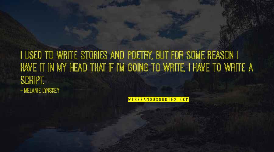 Tranquille Kinney Quotes By Melanie Lynskey: I used to write stories and poetry, but