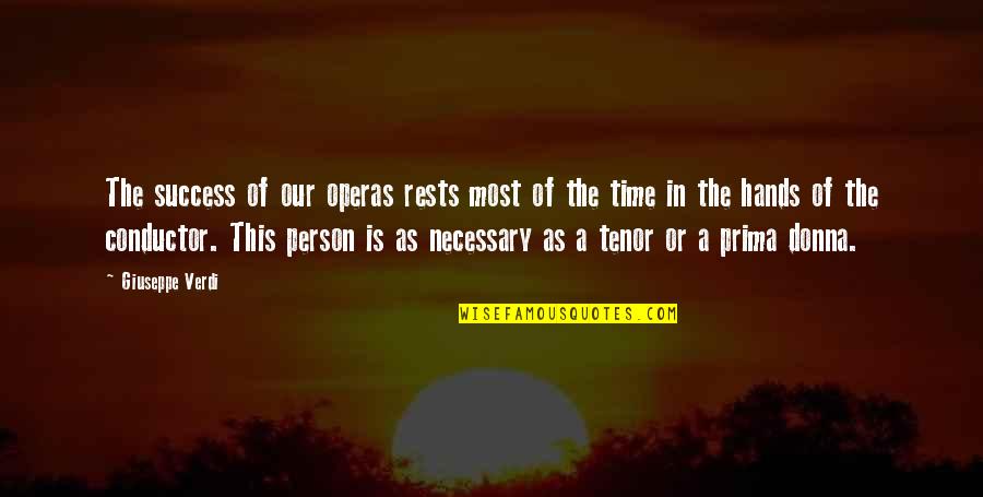 Tranquilliser Quotes By Giuseppe Verdi: The success of our operas rests most of