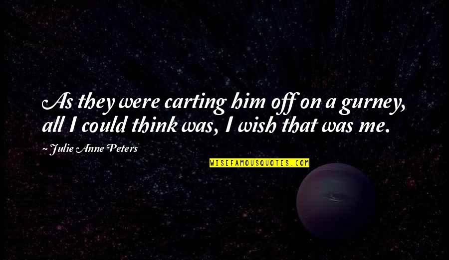 Trans Pride Quotes By Julie Anne Peters: As they were carting him off on a