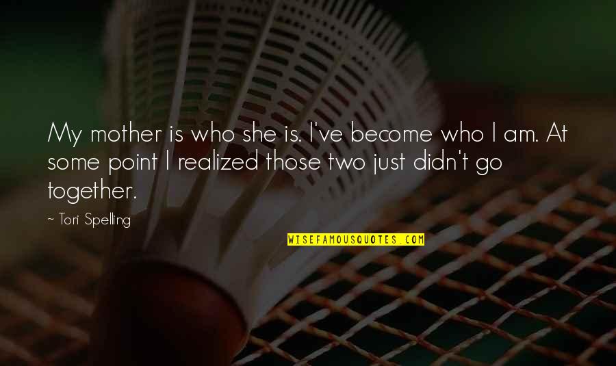 Trans Pride Quotes By Tori Spelling: My mother is who she is. I've become