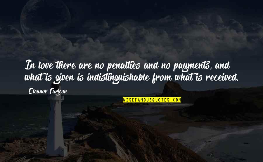Transaksi Quotes By Eleanor Farjeon: In love there are no penalties and no Transaksi Quotes By Eleanor Farjeon: In love there are no penalties and no