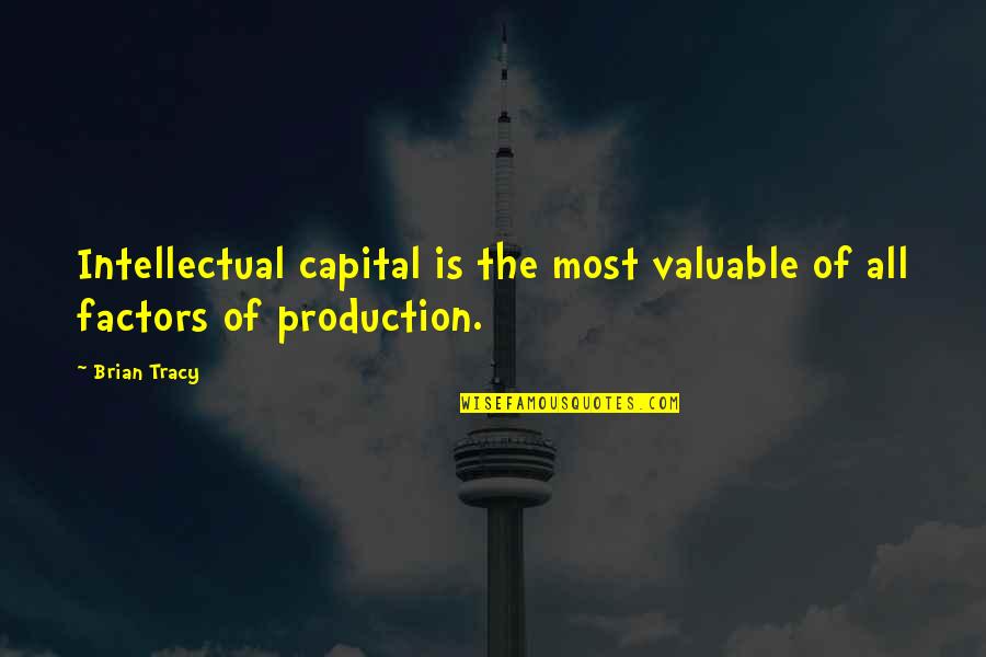 Transatlantic Cable Quotes By Brian Tracy: Intellectual capital is the most valuable of all