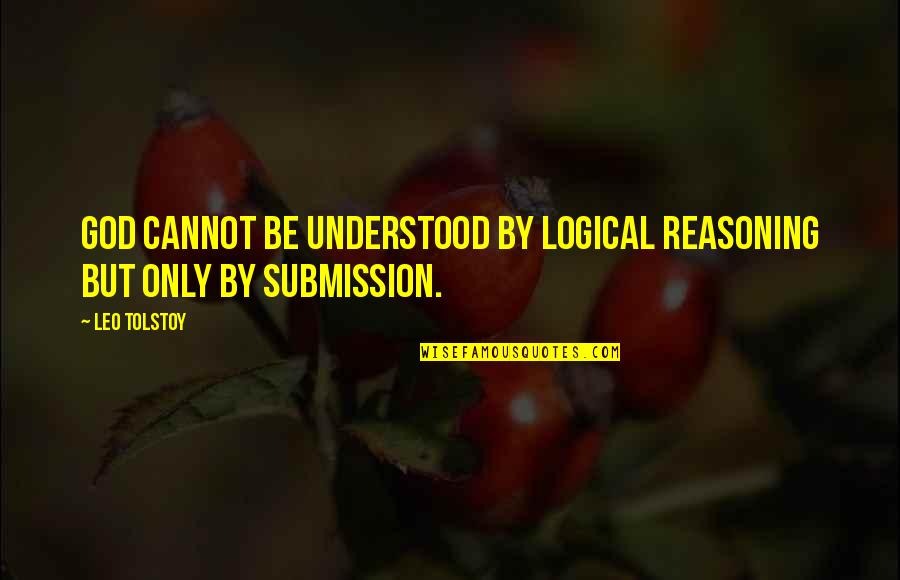 Transbordando Quotes By Leo Tolstoy: God cannot be understood by logical reasoning but