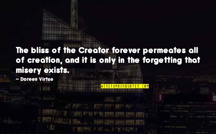 Transcend Movie Quotes By Doreen Virtue: The bliss of the Creator forever permeates all