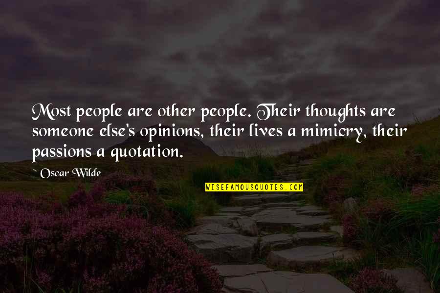 Transcendencia Significado Quotes By Oscar Wilde: Most people are other people. Their thoughts are Transcendencia Significado Quotes By Oscar Wilde: Most people are other people. Their thoughts are
