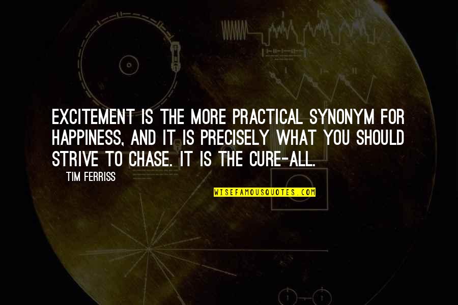 Transcendentalism By Henry David Thoreau Quotes By Tim Ferriss: Excitement is the more practical synonym for happiness,