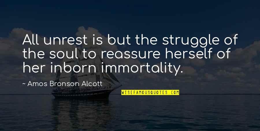 Transcendentalism Quotes By Amos Bronson Alcott: All unrest is but the struggle of the