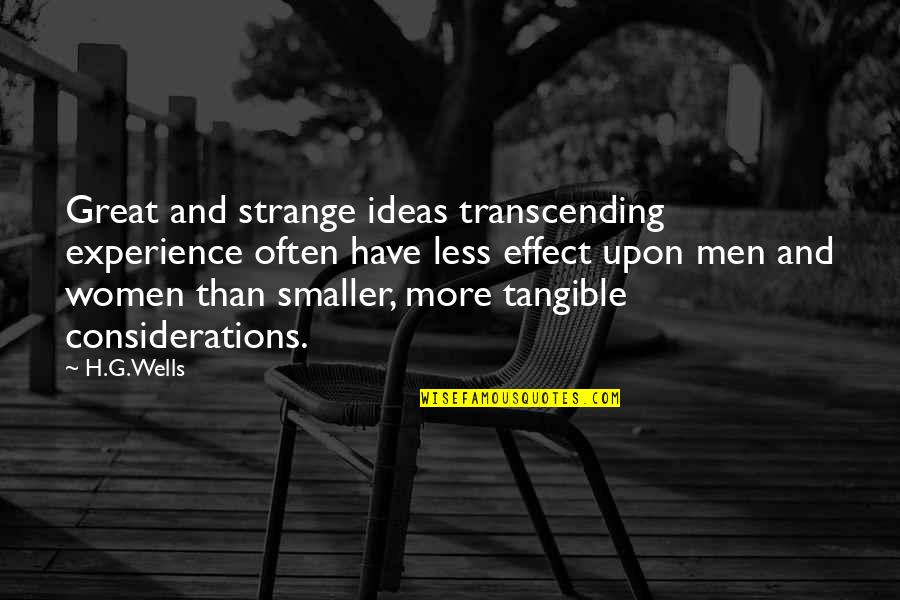 Transcending Quotes By H.G.Wells: Great and strange ideas transcending experience often have