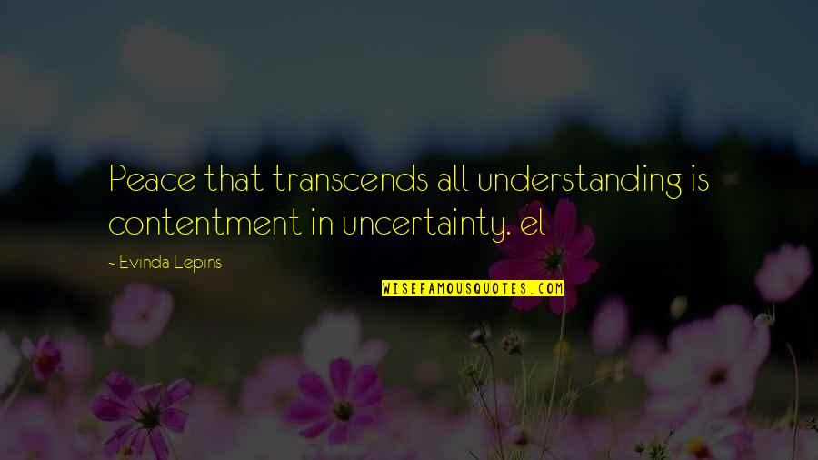 Transcends Quotes By Evinda Lepins: Peace that transcends all understanding is contentment in