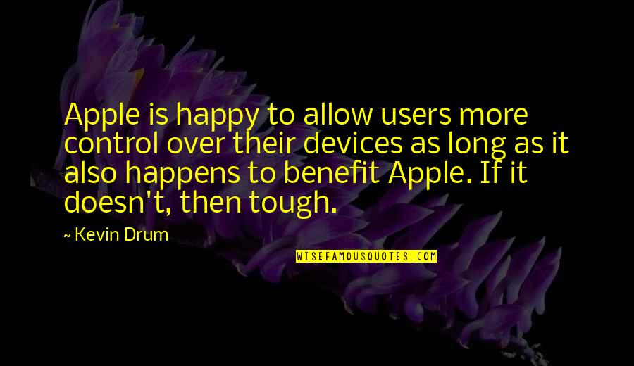 Transcribe Quotes By Kevin Drum: Apple is happy to allow users more control