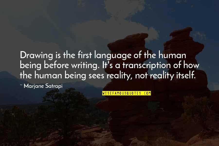 Transcription Quotes By Marjane Satrapi: Drawing is the first language of the human