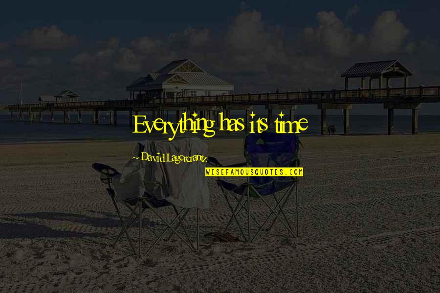 Transeunte English Quotes By David Lagercrantz: Everything has its time Transeunte English Quotes By David Lagercrantz: Everything has its time