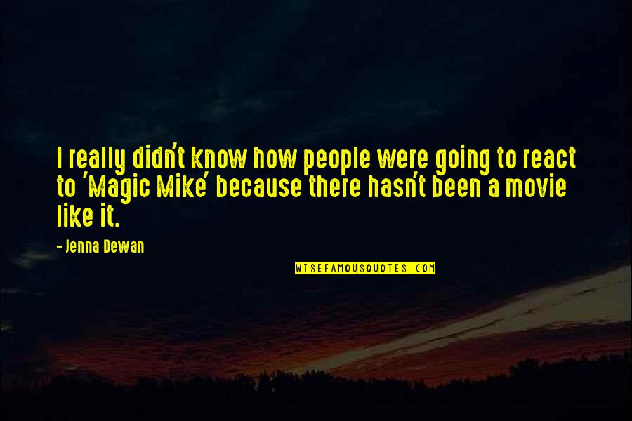 Transferencia Digital Quotes By Jenna Dewan: I really didn't know how people were going Transferencia Digital Quotes By Jenna Dewan: I really didn't know how people were going