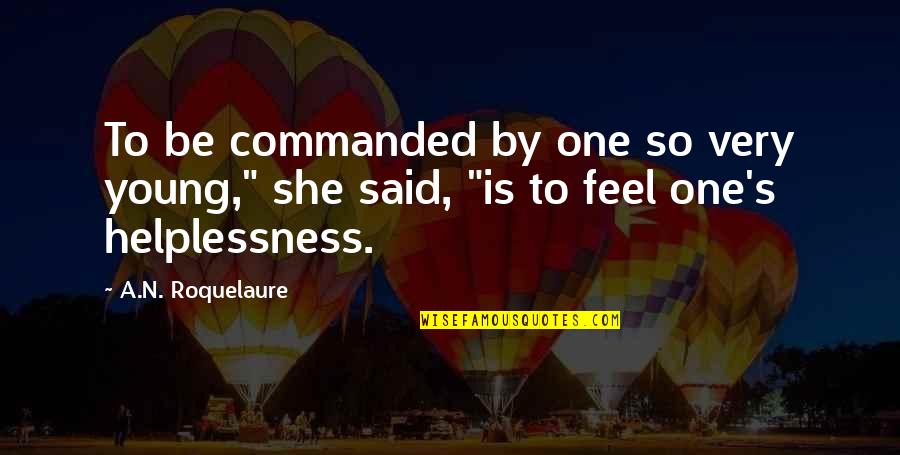 Transfield Shipbuilding Quotes By A.N. Roquelaure: To be commanded by one so very young,"