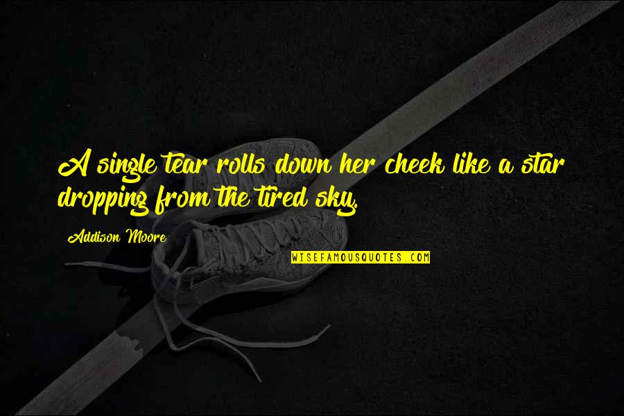 Transfield Shipbuilding Quotes By Addison Moore: A single tear rolls down her cheek like