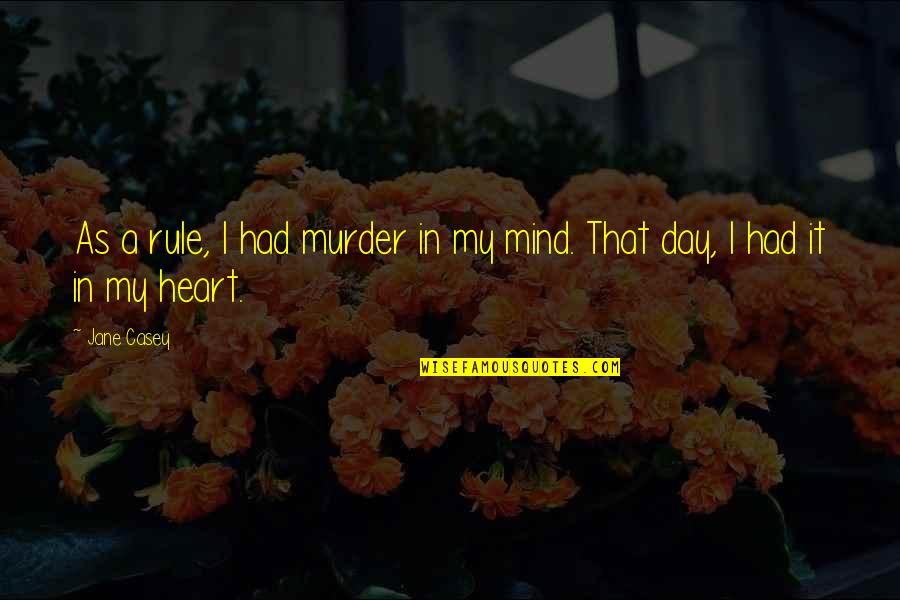 Transfield Shipping Quotes By Jane Casey: As a rule, I had murder in my