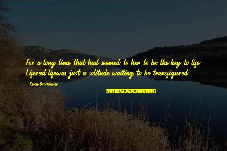 Transfigured Quotes By Kevin Brockmeier: For a long time that had seemed to