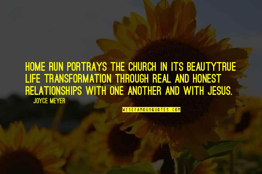 Transformation Life Quotes By Joyce Meyer: Home Run portrays the church in its beautytrue Transformation Life Quotes By Joyce Meyer: Home Run portrays the church in its beautytrue