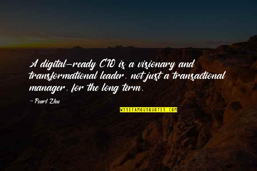 Transformational Quotes By Pearl Zhu: A digital-ready CIO is a visionary and transformational