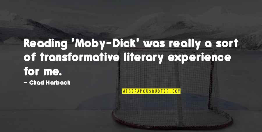 Transformative Quotes By Chad Harbach: Reading 'Moby-Dick' was really a sort of transformative
