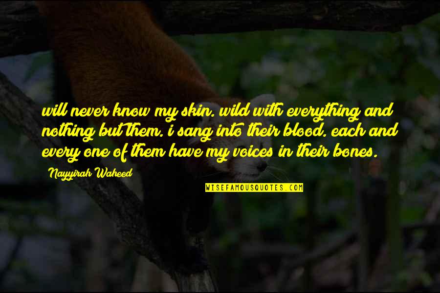 Transformed Thinking Quotes By Nayyirah Waheed: will never know my skin. wild with everything