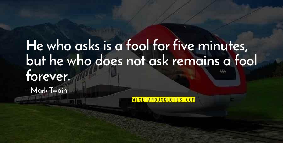 Transformer Cartoon Quotes By Mark Twain: He who asks is a fool for five