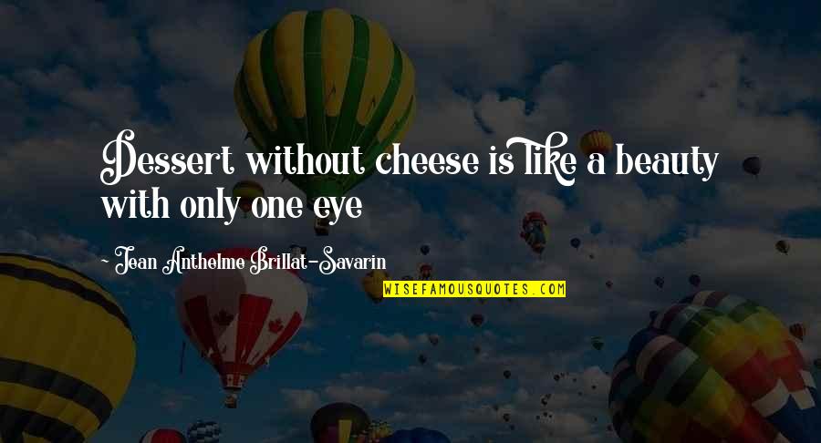 Transformers Birthday Party Quotes By Jean Anthelme Brillat-Savarin: Dessert without cheese is like a beauty with Transformers Birthday Party Quotes By Jean Anthelme Brillat-Savarin: Dessert without cheese is like a beauty with