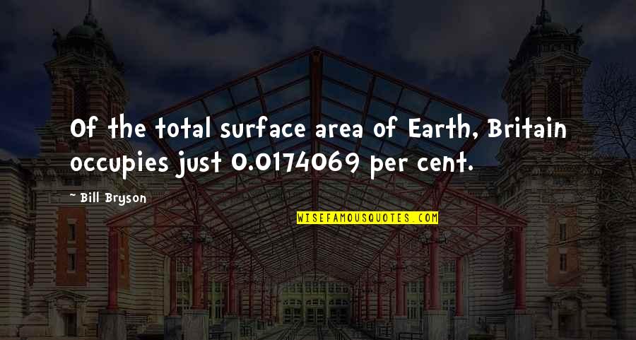 Transformers Cartoon Movie Quotes By Bill Bryson: Of the total surface area of Earth, Britain