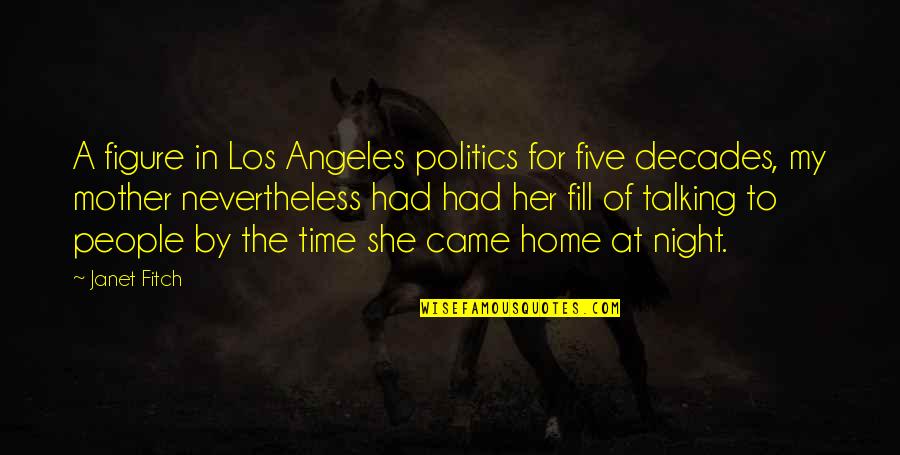 Transformers Prime Knockout Quotes By Janet Fitch: A figure in Los Angeles politics for five