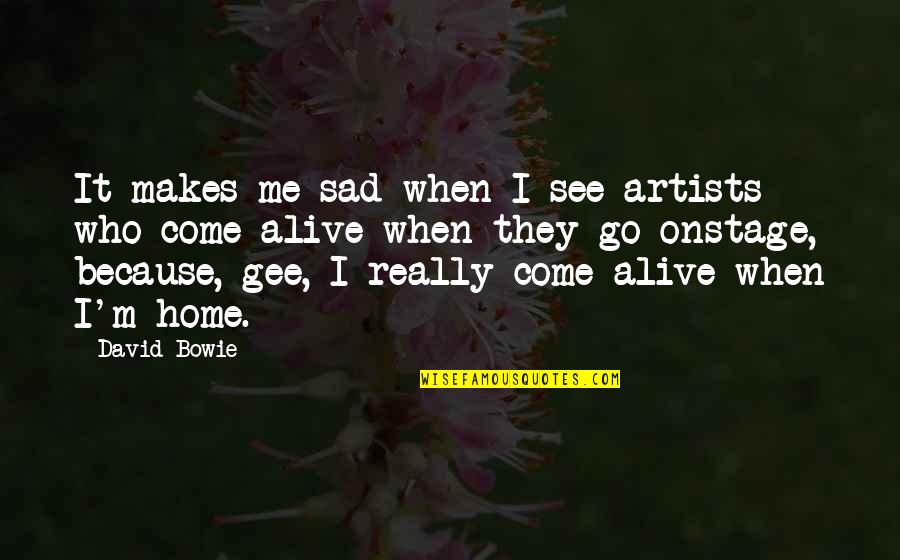 Transfuses Quotes By David Bowie: It makes me sad when I see artists
