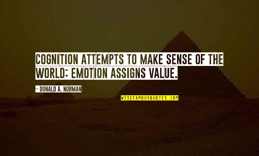 Transfuzija Je Quotes By Donald A. Norman: Cognition attempts to make sense of the world: