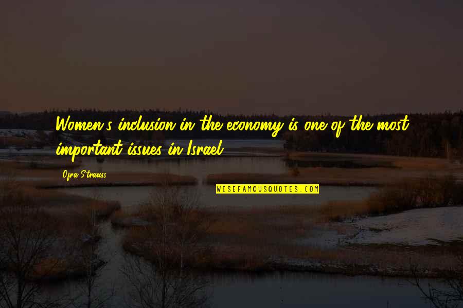 Transistor Quotes By Ofra Strauss: Women's inclusion in the economy is one of