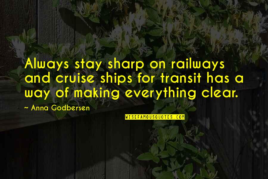 Transit Quotes By Anna Godbersen: Always stay sharp on railways and cruise ships Transit Quotes By Anna Godbersen: Always stay sharp on railways and cruise ships