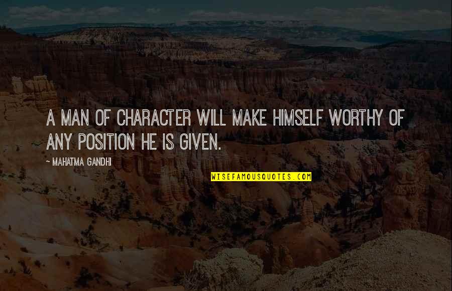 Transition Words In Quotes By Mahatma Gandhi: A man of character will make himself worthy