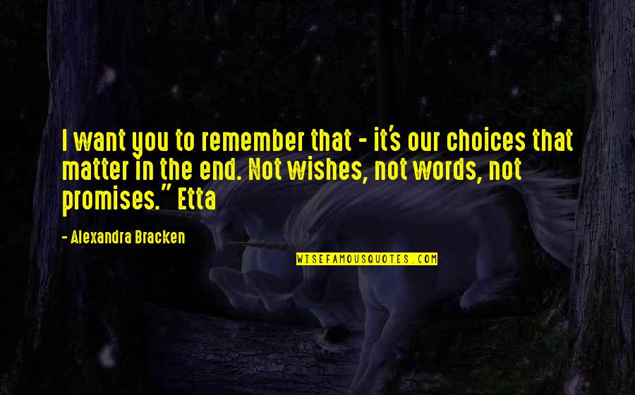 Transitoriness Quotes By Alexandra Bracken: I want you to remember that - it's