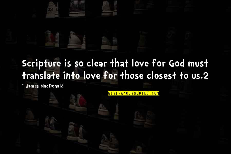 Translate For Quotes By James MacDonald: Scripture is so clear that love for God Translate For Quotes By James MacDonald: Scripture is so clear that love for God