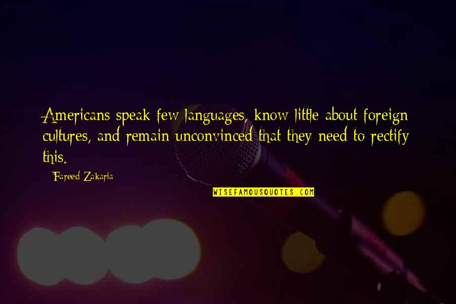 Translate Poetry Quotes By Fareed Zakaria: Americans speak few languages, know little about foreign Translate Poetry Quotes By Fareed Zakaria: Americans speak few languages, know little about foreign