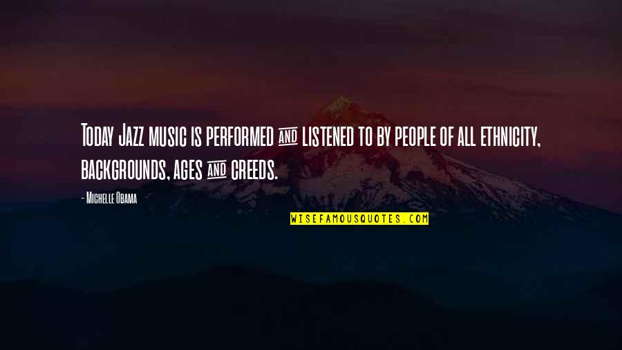 Translated Irish Quotes By Michelle Obama: Today Jazz music is performed & listened to Translated Irish Quotes By Michelle Obama: Today Jazz music is performed & listened to