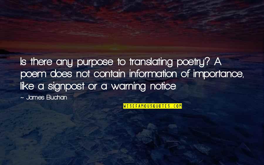 Translating Poetry Quotes By James Buchan: Is there any purpose to translating poetry? A