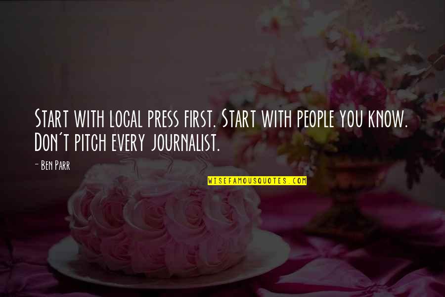 Translations Yolland Quotes By Ben Parr: Start with local press first. Start with people