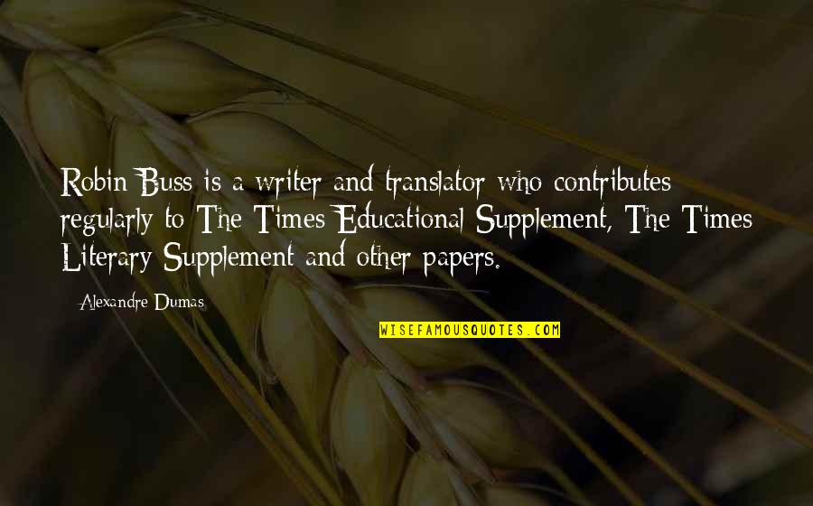 Translator Quotes By Alexandre Dumas: Robin Buss is a writer and translator who