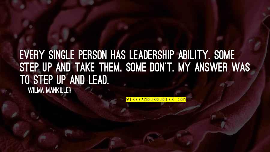 Transluces Quotes By Wilma Mankiller: Every single person has leadership ability. Some step