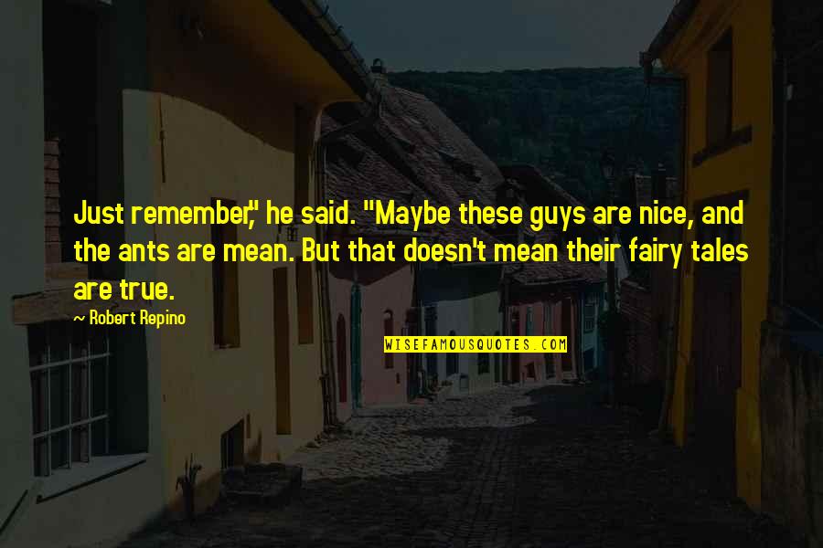 Transmitido Significado Quotes By Robert Repino: Just remember," he said. "Maybe these guys are Transmitido Significado Quotes By Robert Repino: Just remember," he said. "Maybe these guys are