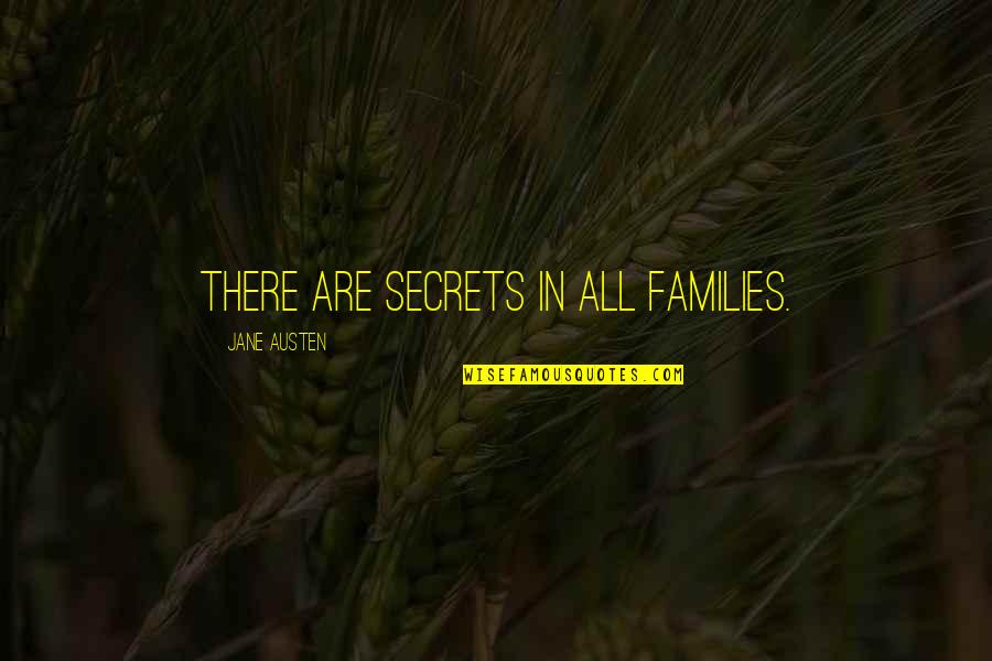 Transparencia Nomina Quotes By Jane Austen: There are secrets in all families.