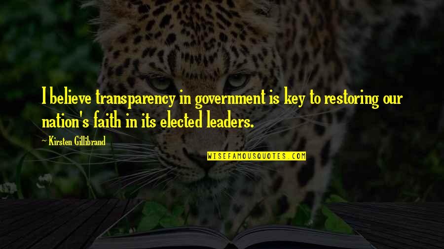 Transparency's Quotes By Kirsten Gillibrand: I believe transparency in government is key to