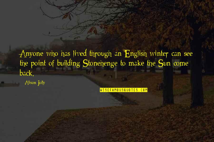 Transparentem Quotes By Alison Jolly: Anyone who has lived through an English winter