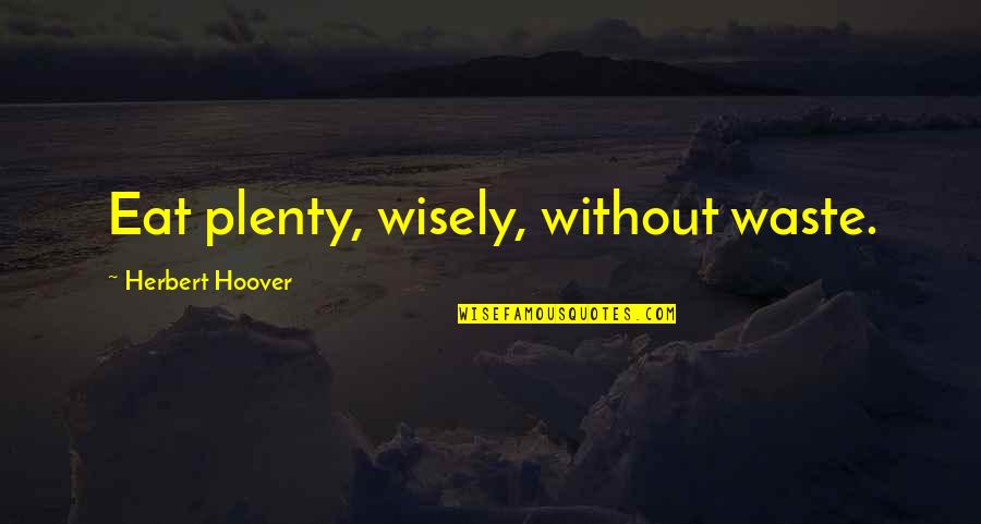 Transparents Banner Quotes By Herbert Hoover: Eat plenty, wisely, without waste. Transparents Banner Quotes By Herbert Hoover: Eat plenty, wisely, without waste.