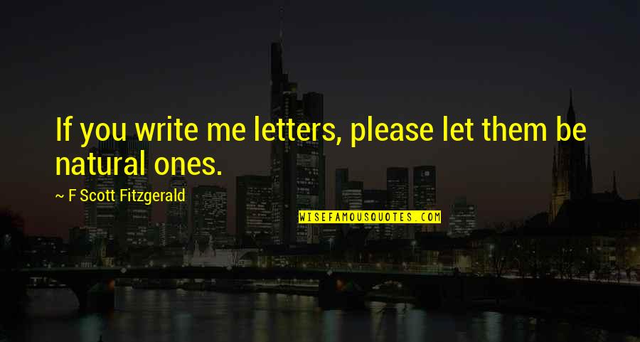 Transportar Significado Quotes By F Scott Fitzgerald: If you write me letters, please let them